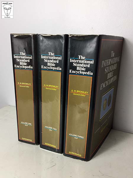 Geoffrey Bromiley - The International Standard Bible Encyclopedia Volume I-III